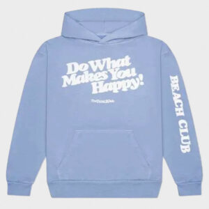 beach clubs do what makes you happy light blue hoodie